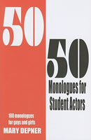 50/50 Monologues for Student Actors : 100 Monologues for Guys and Girls book cover