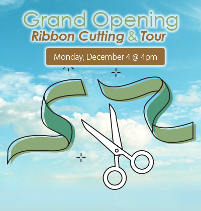 Grand Opening Ribbon Cutting & Tour Monday, December 4 @ 4pm