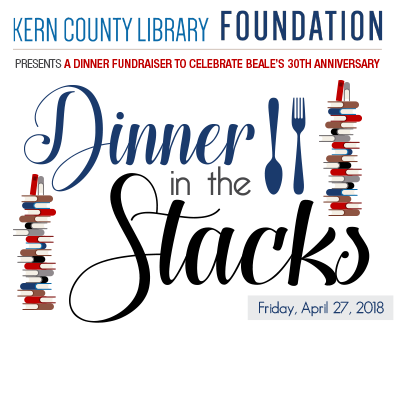 Kern County Library Foundation Presents A Dinner Fundraiser to Celebrate Beale's 30th Anniversary - Dinner in the Stacks Friday, April 27, 2018