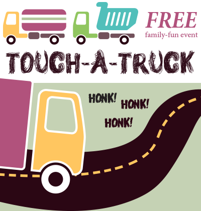 advertisement for 'Touch-A-Truck' Free Family Fun Event