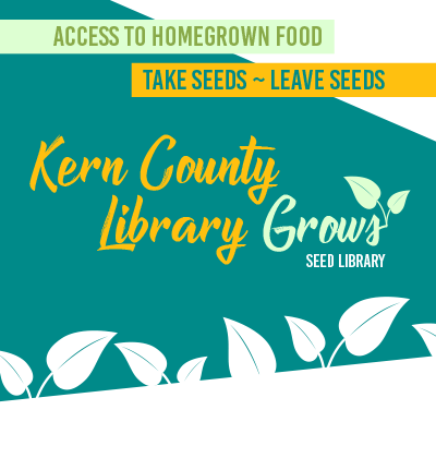 Kern County Library Grows Seed Library. Access to Homegrown Food. Take Seeds - Leave Seeds